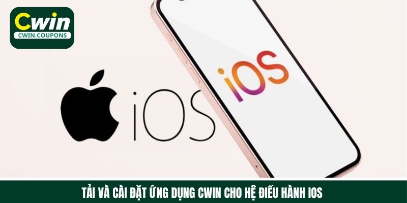 5 bước đơn giản để tải app Cwin về điện thoại iPhone