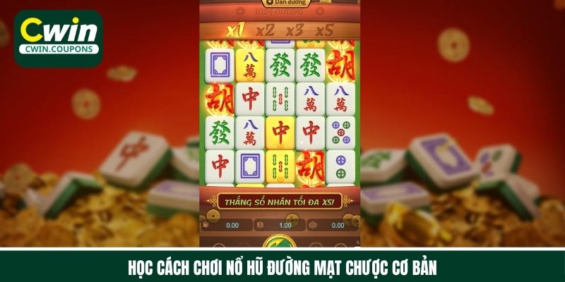 Cách chơi nổ hũ đường mạt chược dành cho newbie