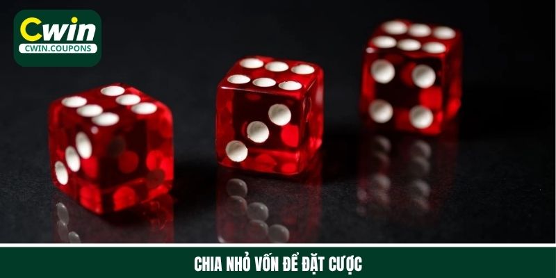 Chia nhỏ vốn để kéo dài cuộc chơi