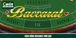 Cách đánh baccarat cơm gạo