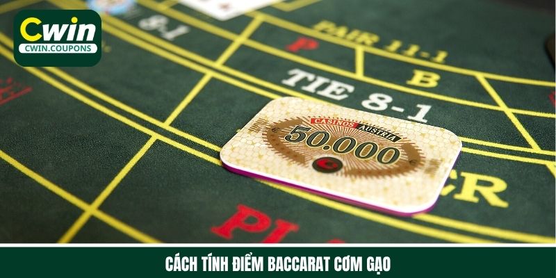 Cách đánh baccarat cơm gạo với quy tắc tính điểm đơn giản