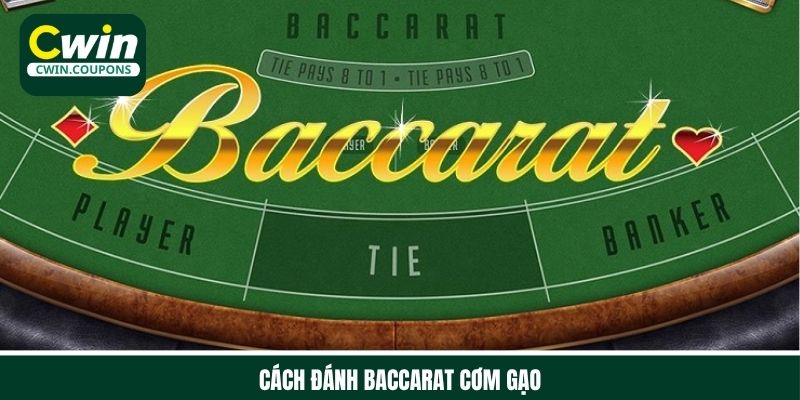 Cách đánh baccarat cơm gạo