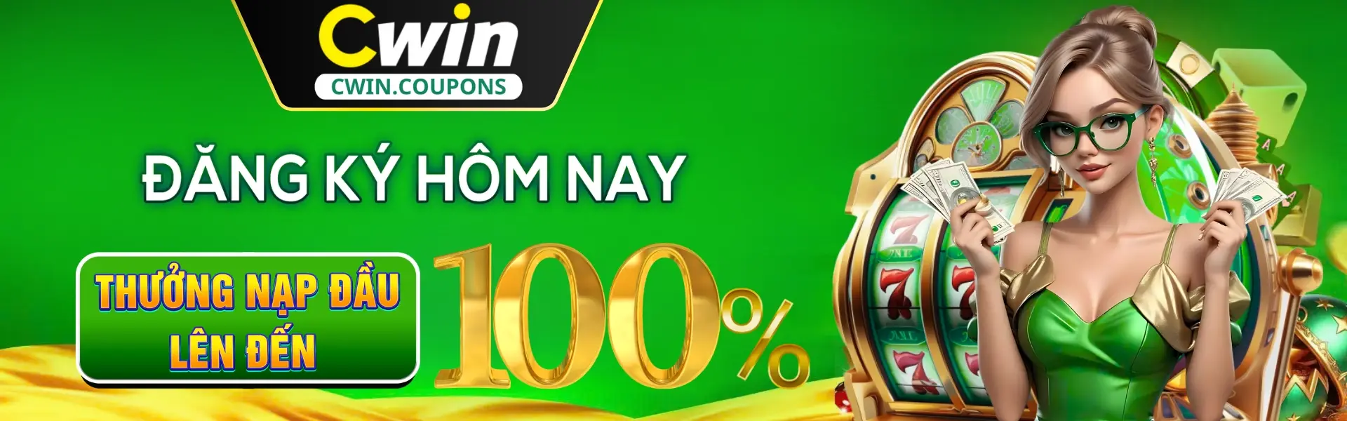 Đăng ký Cwin nạp lần đầu tặng 100% giá trị nạp