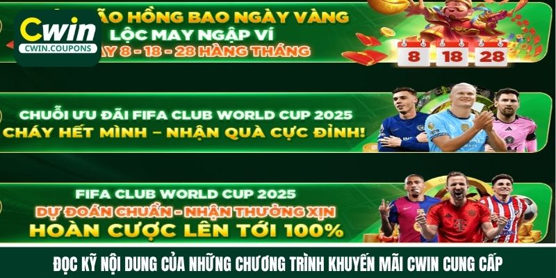 Đọc kỹ nội dung của những chương trình khuyến mãi Cwin cung cấp