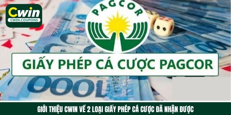 Giới thiệu Cwin về 2 loại giấy phép cá cược đã nhận được