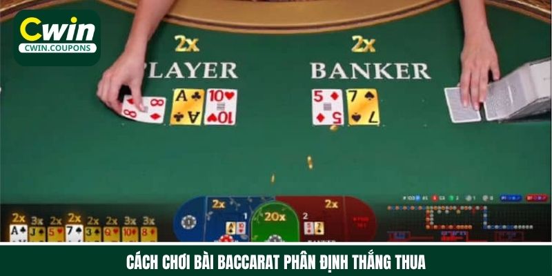 Học cách phân định thắng thua khi chơi bài baccarat