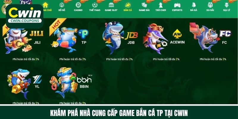 Khám phá nhà cung cấp game bắn cá TP tại Cwin