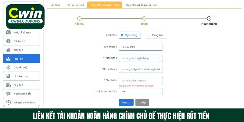 Liên kết thông tin ngân hàng để tiến hành rút tiền Cwin