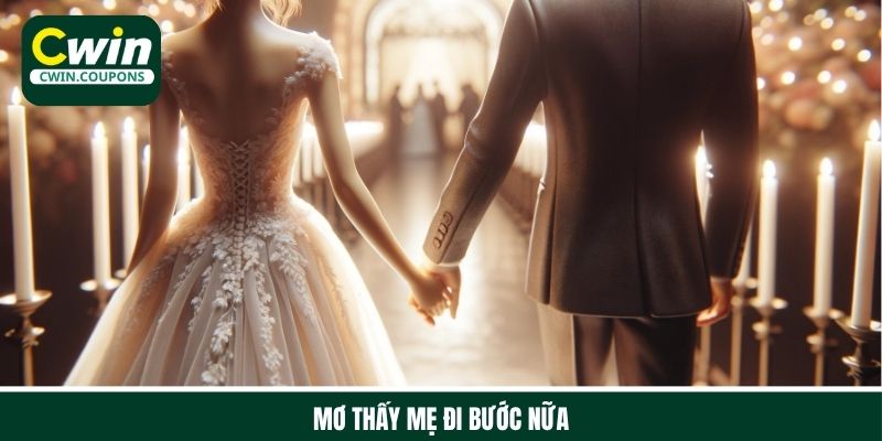 Mơ thấy mẹ đi bước nữa nên đánh lô đề số nào?