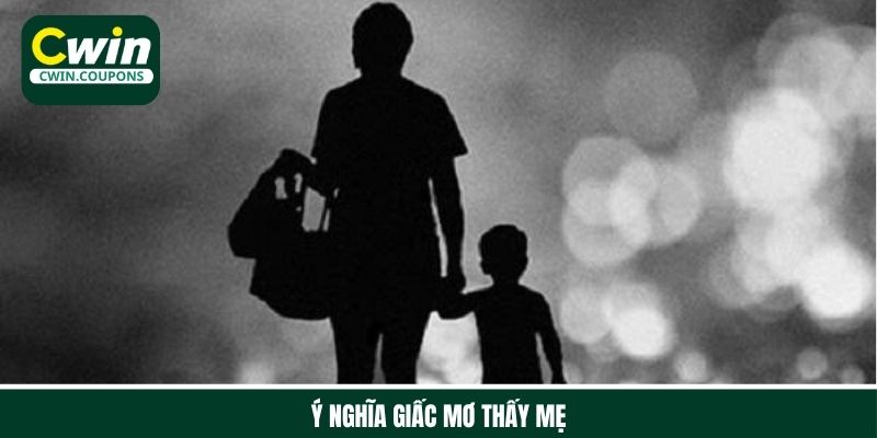 Nằm thấy mẹ mang ý nghĩa gì?