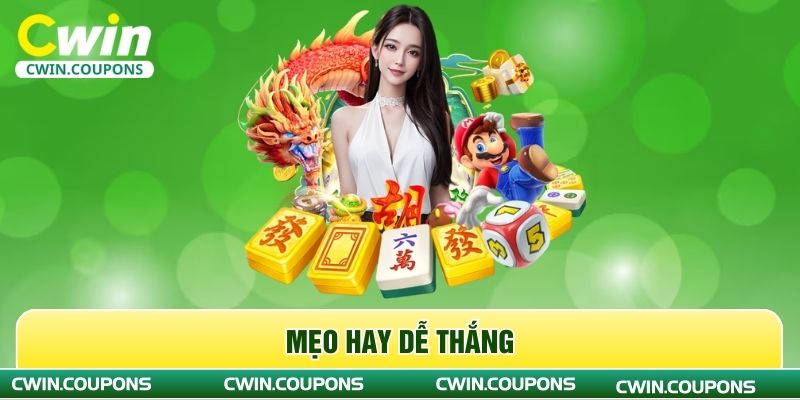 Mẹo hay dễ thắng