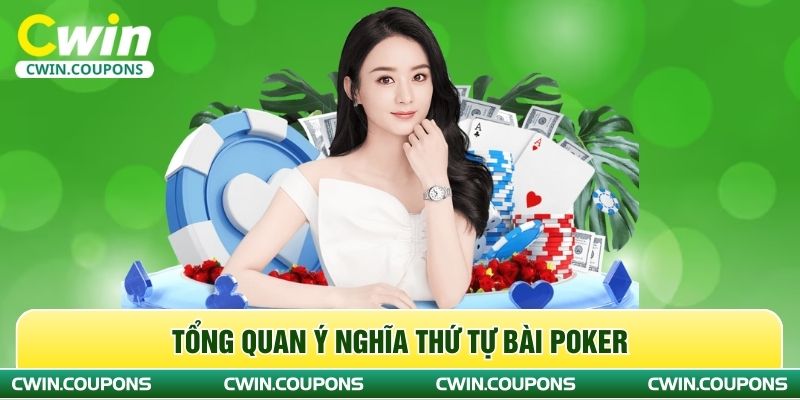 Tổng quan ý nghĩa thứ tự bài poker